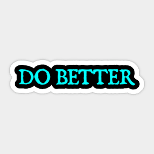 Do Better Sticker